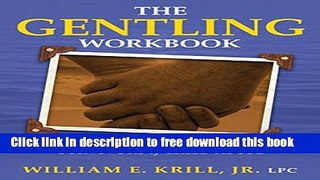 [Download] The Gentling Workbook for Teen and Adult Survivors of Child Abuse Paperback Collection