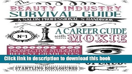 [Download] The Beauty Industry Survival Guide: A Salon Professional s Handbook Hardcover Free