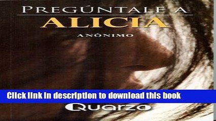 [Download] Preguntale a Alicia (Spanish Edition) Paperback Free