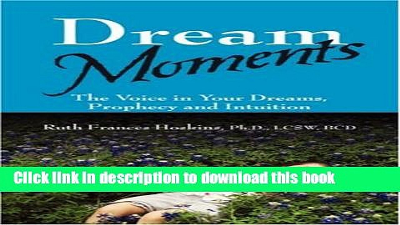 [Download] Dream Moments: The Voice in Your Dreams, Prophecy and Intuition Kindle Collection