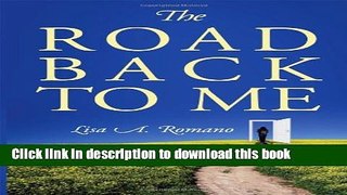 [Download] The Road Back to Me: Healing and Recovering From Co-dependency, Addiction, Enabling,