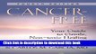 [Popular Books] Cancer-Free: Your Guide to Gentle, Non-toxic Healing Full Online