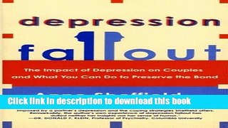 [Download] Depression Fallout: The Impact of Depression on Couples and What You Can Do to Preserve
