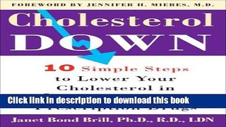 [Popular Books] Cholesterol Down: Ten Simple Steps to Lower Your Cholesterol in Four