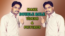 Make A Double Role Videos & Pictures in Android Phones???