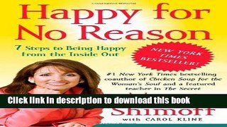 [Download] Happy for No Reason: 7 Steps to Being Happy from the Inside Out Paperback Free
