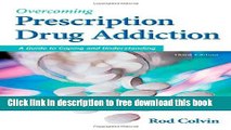 [Download] Overcoming Prescription Drug Addiction: A Guide to Coping and Understanding (Addicus