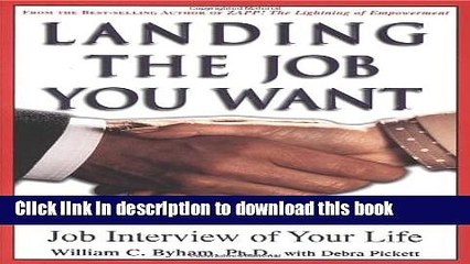 [Download] Landing the Job You Want: How to Have the Best Job Interview of Your Life Kindle Free