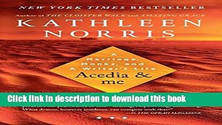 [Download] Acedia   me: A Marriage, Monks, and a Writer s Life Paperback Collection