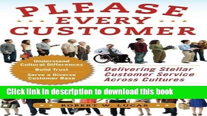 [Download] Please Every Customer: Delivering Stellar Customer Service Across Cultures Hardcover