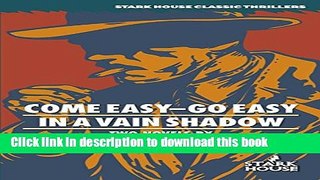 [PDF] Come Easy--Go Easy / In a Vain Shadow (Stark House Classic Thrillers) Free Online