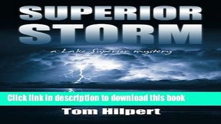 [Popular Books] Superior Storm: a Lake Superior Mystery (Volume 2) Free Online