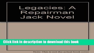 [Popular Books] Legacies: A Repairman Jack Novel Free Online