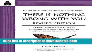 [Download] There Is Nothing Wrong with You: Going Beyond Self-Hate Hardcover Online