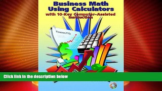 READ FREE FULL  Business Math Using Calculators: With 10-Key Computer Assisted Instruction