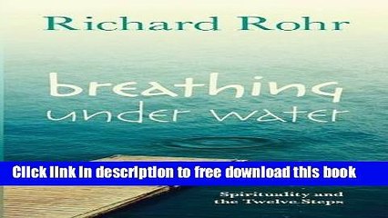 [Download] Breathing Under Water: Spirituality and the Twelve Steps Kindle Free