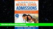 READ BOOK  The MedEdits Guide to Medical School Admissions: Practical Advice for Applicants and