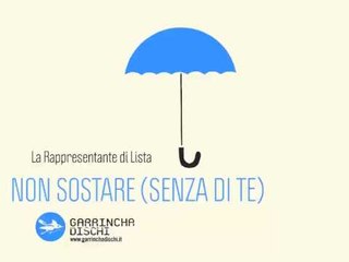 La rappresentante di lista - Non sostare (senza di te)