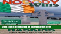 [Popular Books] Nobody Wins: A Mick Murphy Key West Mystery (A Mick Murphy Key West Series)
