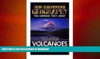 READ BOOK  Jaw-Dropping Geography: Fun Learning Facts About Volatile Volcanoes: Illustrated Fun