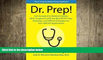 Free [PDF] Downlaod  Dr. Prep!: Get Accepted to Medical Schools (M.D. programs) with the Best