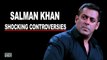 SHOCKING Controversies of Salman Khan
