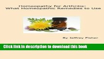 [Download] Homeopathy for Arthritis: What Homeopathic Remedies to Use Hardcover Free
