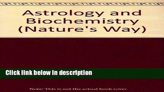 [PDF] Astrology and Biochemistry (Nature s Way) Full Online