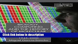 [PDF] Biology, Computing, and the History of Molecular Sequencing: From Proteins to DNA, 1945-2000