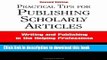 [Popular Books] Practical Tips for Publishing Scholarly Articles: Writing and Publishing in the