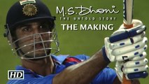 MS Dhoni The Untold Story The MAKING