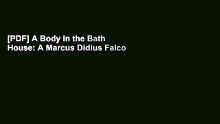 [PDF] A Body in the Bath House: A Marcus Didius Falco Novel Free Online
