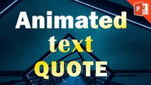 Animated Text Quote in powerpoint | Powerpoint animation tutorial