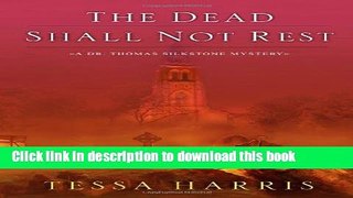 [Popular Books] The Dead Shall Not Rest (Dr. Thomas Silkstone Mysteries) (Dr. Thomas Silkstone