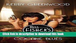 [Popular Books] Cocaine Blues: Miss Fisher s Murder Mysteries Free Online