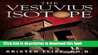 [Popular Books] The Vesuvius Isotope (The Katrina Stone Novels) (Volume 1) Full Online