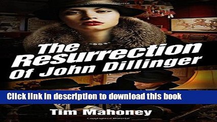 [Popular Books] The Resurrection of John Dillinger (Saint Paul Gangsters) (Volume 5) Free Online