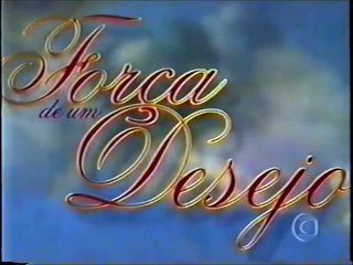 FORÇA DE UM DESEJO Abertura