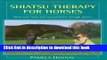 [Popular Books] Shiatsu Therapy for Horses: Know Your Horse and Yourself  Better Through Shiatsu