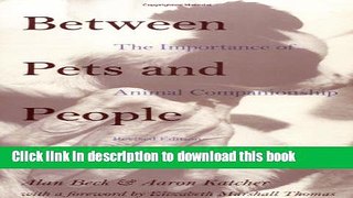 [PDF] Between Pets and People: The Importance of Animal Companionship Free Online