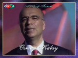 Osman KALAY - Zahide Kurbanım N’olacak Halim (2)