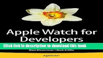 [Read PDF] Apple Watch for Developers: Advice   Techniques from Five Top Professionals Ebook Free