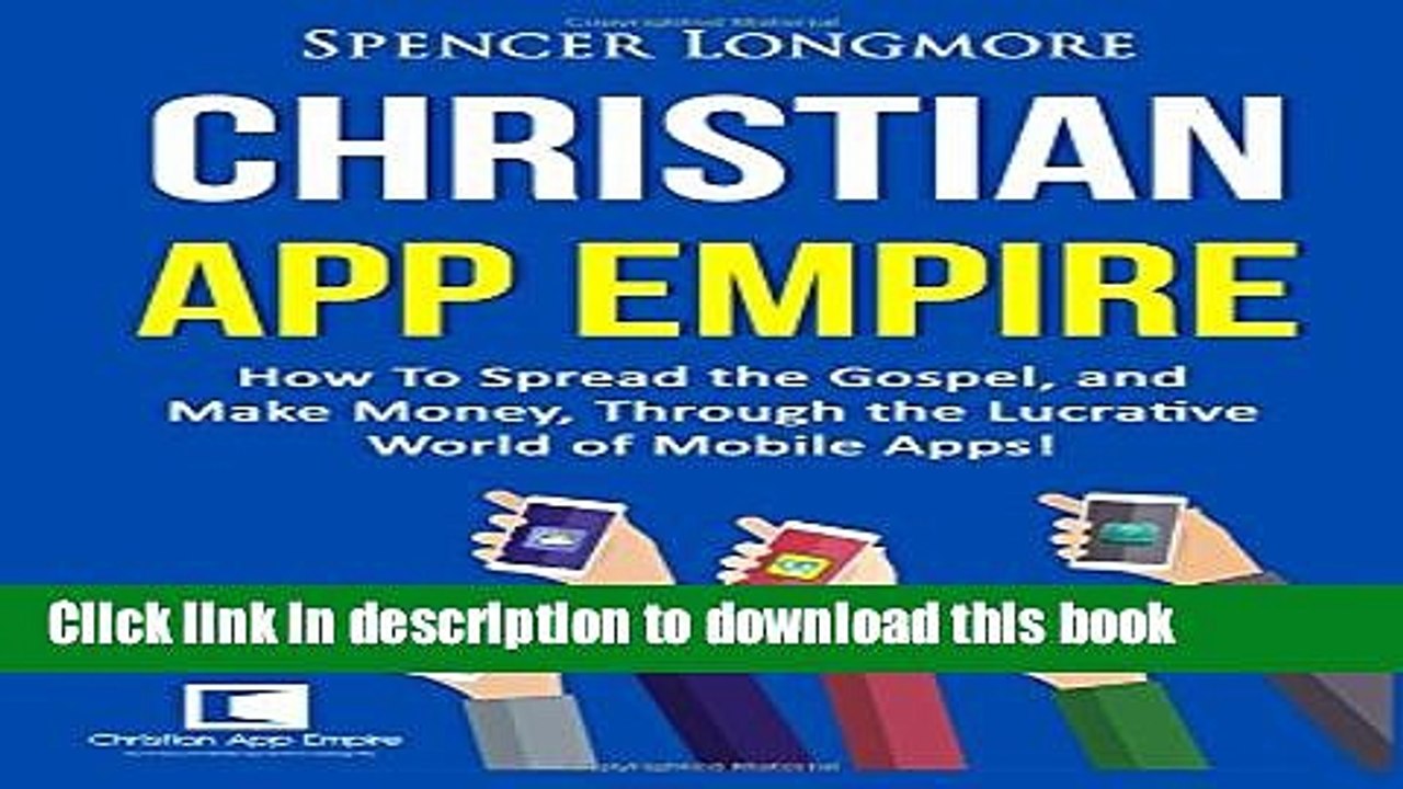 [Read PDF] Christian App Empire: How To Spread the Gospel, and Make Money, Through the Lucrative