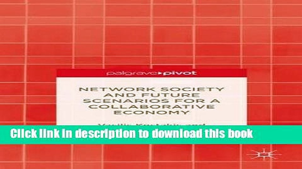 [Download] Network Society and Future Scenarios for a Collaborative Economy Hardcover Collection