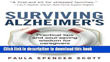 [Download] Surviving Alzheimer s: Practical tips and soul-saving wisdom for caregivers Hardcover