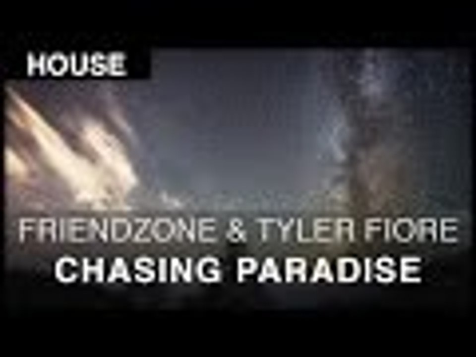 [house] friendzone - chasing paradise (feat. tyler fiore) [free]