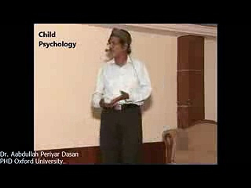 Muslim Child & Psychology_ by Dr. Abdullah Periyar Dasan Part 1