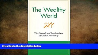 READ book  The Wealthy World: The Growth and Implications of Global Prosperity (Wiley Investment)