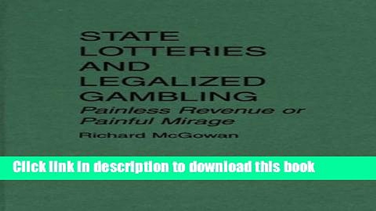 [Download] State Lotteries and Legalized Gambling: Painless Revenue or Painful Mirage Kindle
