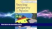 FREE PDF  The Complete Guide to Buying Property in Spain: Buying, Renting, Letting and Selling